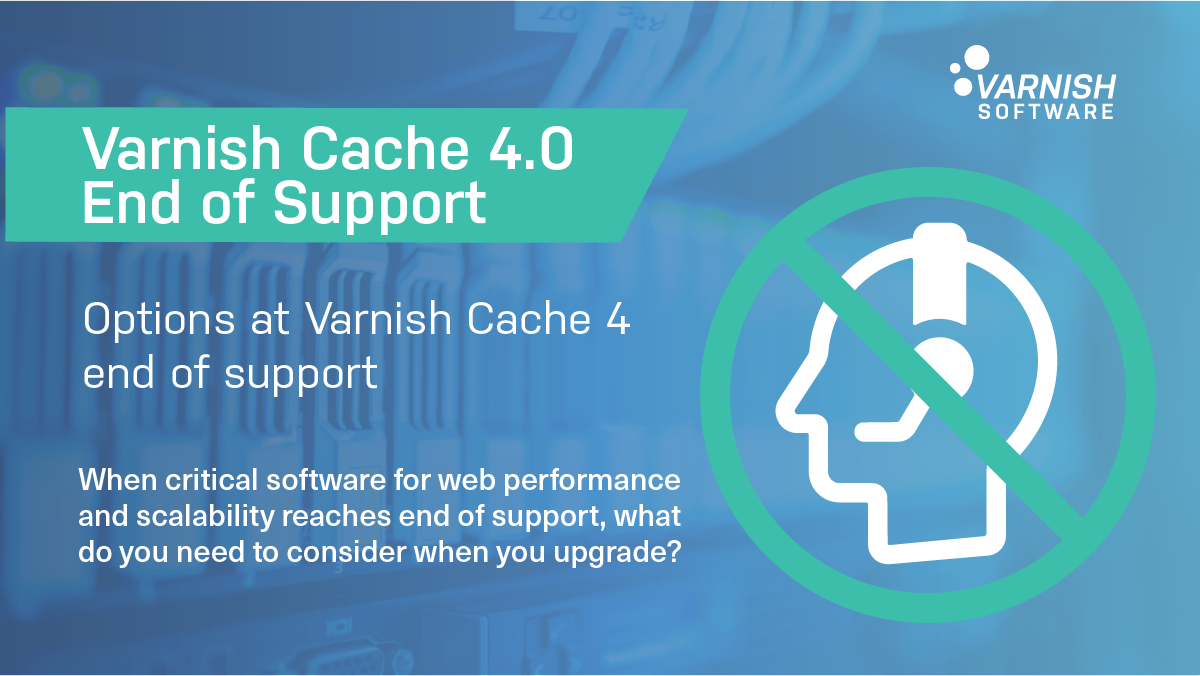 Options at Varnish Cache 4 end of support